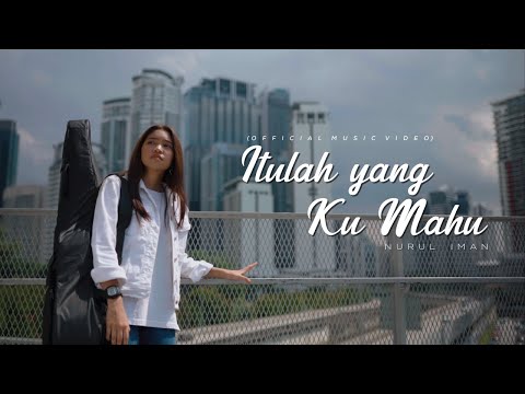 Nurul Iman - Itulah Yang Ku Mahu (Official Music Video)