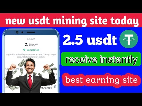 new usdt mining site | 2.5 usdt received instantly best usdt mining site | new earning money site