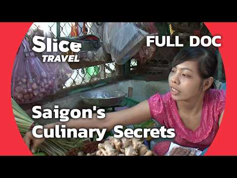 Exploring Saigon: A Vietnamese Culinary Journey | SLICE TRAVEL | FULL DOCUMENTARY