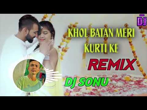 Khol Batan Meri Kurti Ke Remix Song Dj Sonu Kaithal Hard Puch New Haryanvi Remix Song 2023