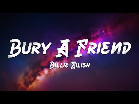 Billie Eilish - bury a friend (Lyrics) 🎵