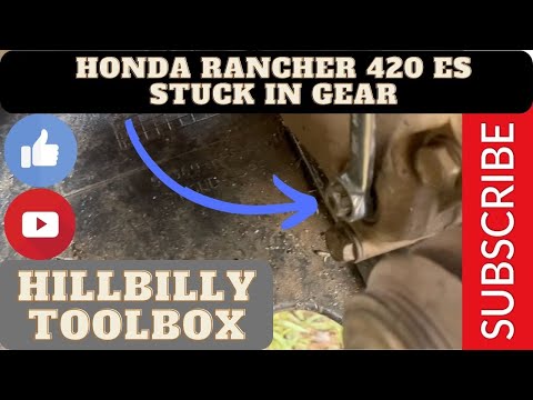 Honda Rancher 420 ES stuck in gear. - The HillBilly ToolBox Way