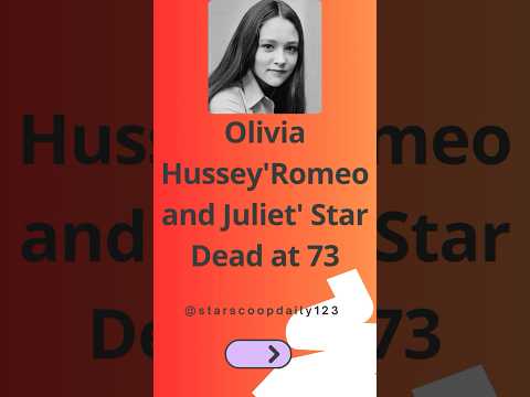 Olivia Hussey, 'Julieta', Dies at 73 #OliviaHussey #RomeoAndJuliet #HollywoodLegends