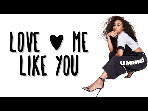 Little Mix - Love Me Like You (Lyrics)