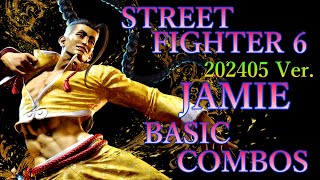 【202405ver】ストリートファイター6 ジェイミー 基本 コンボ【 STREET FIGHTER 6 JAMIE BASIC COMBOS 】