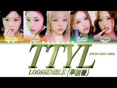 Loossemble (루셈블) - TTYL [Color Coded Lyrics Han|Rom|Eng]