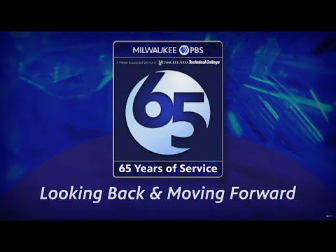 Milwaukee PBS | Program | Milwaukee PBS at 65: Looking Back and Moving Forward