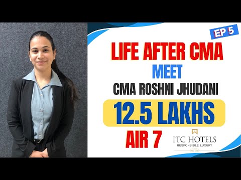 LIFE AFTER CMA EP 4 | CMA ROSHNI | SHE GOT 12.5 LAKH PACKAGE IN CMA CAMPUS | ITC HOTELS