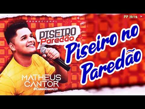 Piseiro No Paredão -|((MATHEUS CANTOR))|- Feat. PEDRINHO PISADINHA - Promocional Novembro 2020