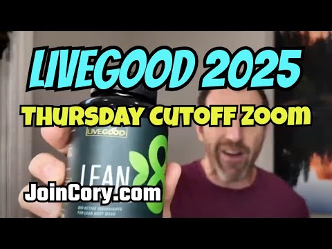 LIVEGOOD 2025: Thursday Cutoff Zoom Meeting, CEO Ben Glinsky