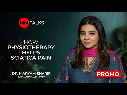 How physiotherapy helps sciatica pain | Dr. Maryam Sharif | Promo | MM Talks