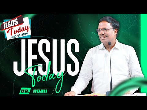 Jesus Today | 20 December 2024 | Dr. Noah