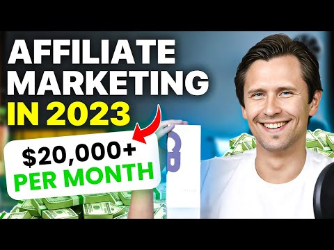 How to Do Affiliate Marketing In 2023 FOR BEGINNERS! Make $20,000+ Per MONTH!