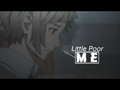 Little Poor Me ║ Atsushi [AMV]