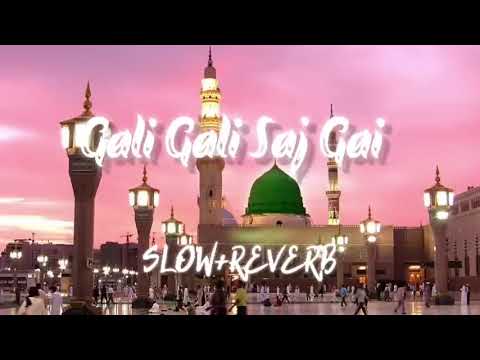 Rabi Ul Awal Naat | Gali Gali Saj Gai | Slow+Reverb | Naat Sharif