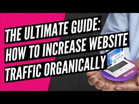 The Ultimate Guide How to Increase Website Traffic Organically