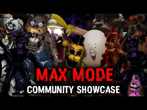 FNAF COMMUNITY MAX MODE SHOWCASE