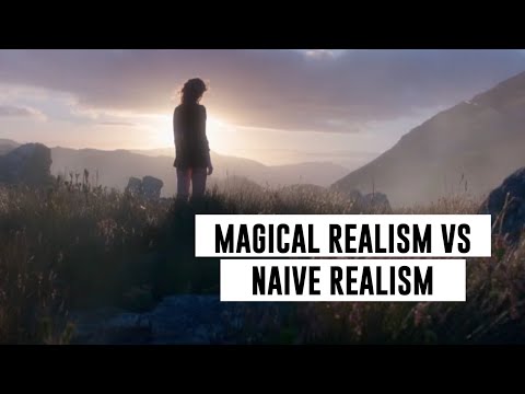 MAGICAL REALISM VS NAIVE REALISM