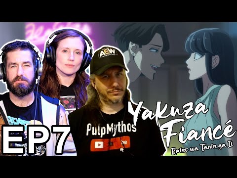 More Unsavory Characters! Yakuza Fiancé Ep 7 Reaction | AVR2 ( Raise wa Tanin ga Ii Ep 7 Reaction)