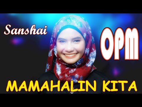 MAMAHALIN KITA - SANSHAI