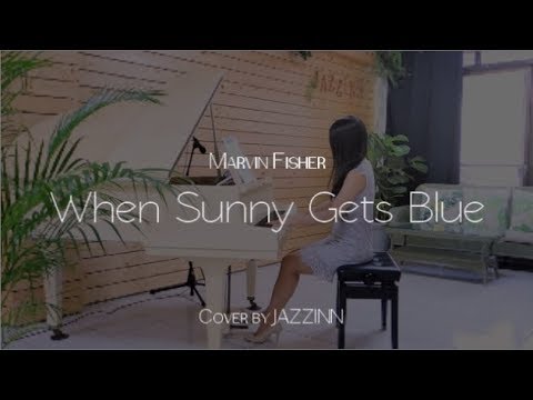 When Sunny Gets Blue ( Marvin Fisher )  - Piano cover by JAZZINN