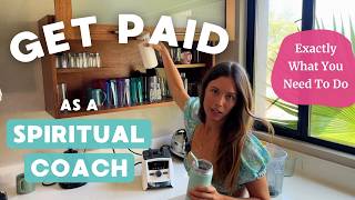 How I Make Money as a Spiritual Coach and How to Get Started Today