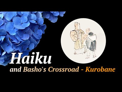 Haiku and Basho's Crossroad - Kurobane