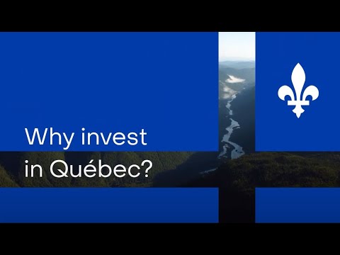 Why invest in Québec?