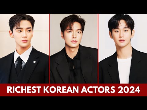 TOP RICHEST KOREAN ACTORS 2024 | LEE MIN HO | BYEON WOO SEOK | KIM SOO HYUN #kdrama #rich