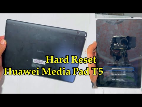 Hard Reset Huawie Média Pad T5