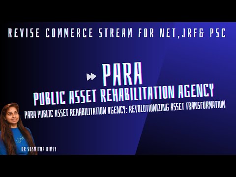 PARA - Public Sector Asset Rehabilitation Agency: Revolutionizing Asset Transformation