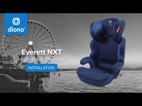 Diono® Everett NXT | High-Back Booster | Installation Video| 2018- Present