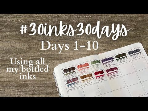 #30inks30days // Days 1-10 // Using all of my bottled inks!