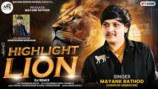 HIGHLIGHT LION - MAYANK RATHOD - DJ REMIX - SONG @MayankRathodOfficial1