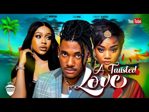 A TWISTED LOVE -  CHIDI DIKE, UCHE MONTANA & CHINENYE ULAEGBU | 2023 LATEST NIGERIAN AFRICAN MOVIE