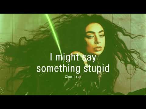 Vietsub |  I might say something stupid - Charli xcx | Lyrics Video