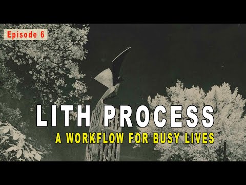 Lith Printing Process | A Workflow For Busy Lives - Episode 6