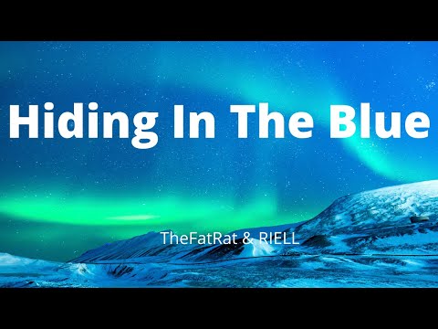 TheFatRat & RIELL - Hiding In The Blue (Lyrics)