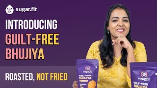 Introducing Guilt-Free Bhujia: The Perfect Healthy Snack! | SugarFit Active Foods | @besugarfit