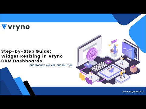 Optimize Your Space: A Guide to Widget Resizing in Vryno CRM Dashboards