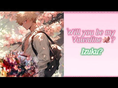 Will you be my Valentine? Izuku? (Valentines Day skit) [BkDk]❤️