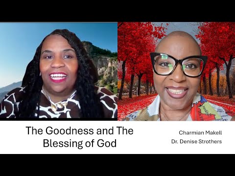 The Goodness and Blessing of God || Dr. Denise Strothers