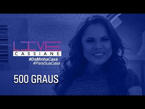 Cassiane | 500 Graus (Ao Vivo) #Live​1