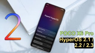 POCO X6 Pro HyperOS 2.1 / 2.2 / 2.3 Updates Status | New Features Coming Soon 🔥