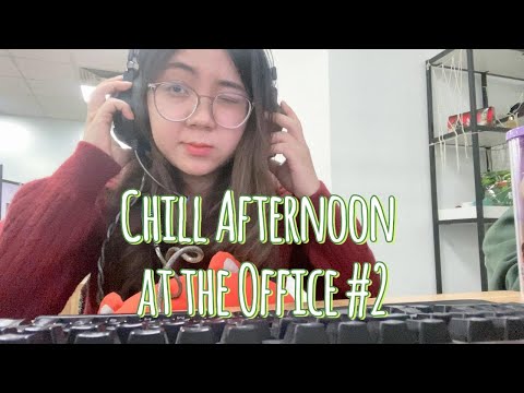 My Vlog - Chill Afternoon at the Office: Work & Relax with Me