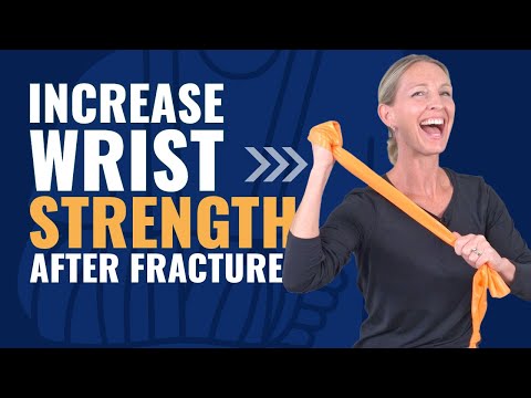 Increase Wrist Strength After a Fracture: 5 Wrist Strengthening Exercises with Resistance Bands