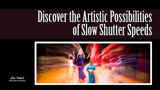 Unlock the Magic of Slow Shutter Speeds