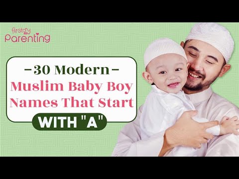 30 Modern Muslim Baby Boy Names That Start with A | Muslim Boy Names Starting With A