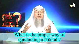 Proper procedure of conducting the Nikah - Sheikh Assim Al Hakeem