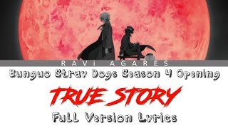 Bunguo Stray Dogs Opening 4 「TRUE STORY」 by SCREEN Mode Full Version Lyrics KAN/ROM/ENG